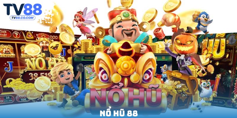 Nổ Hũ 88 - Slot Đỉnh Cao Với Kho Tàng Giải Thưởng Khổng Lồ